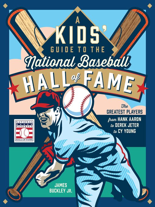 Title details for A Kids' Guide to the National Baseball Hall of Fame by James Buckley Jr. - Available